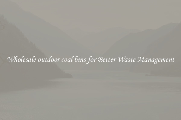 Wholesale outdoor coal bins for Better Waste Management
