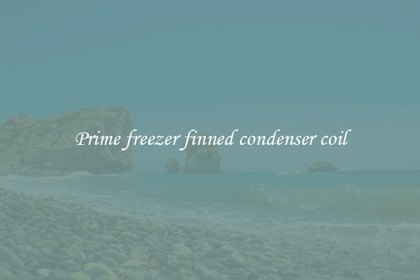 Prime freezer finned condenser coil