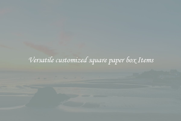 Versatile customized square paper box Items