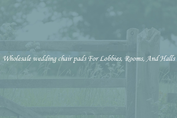 Wholesale wedding chair pads For Lobbies, Rooms, And Halls