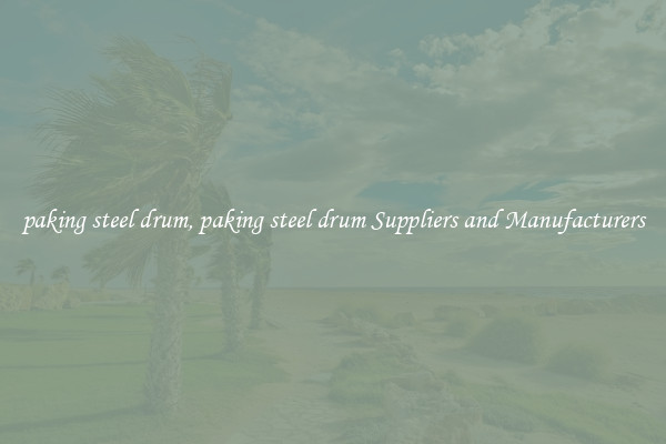 paking steel drum, paking steel drum Suppliers and Manufacturers