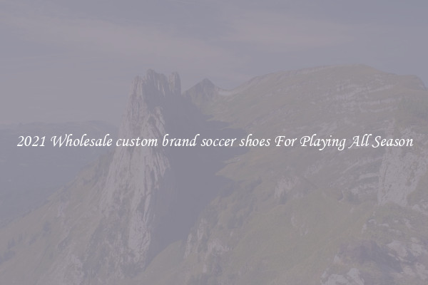 2021 Wholesale custom brand soccer shoes For Playing All Season