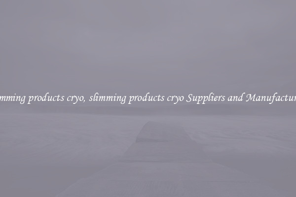 slimming products cryo, slimming products cryo Suppliers and Manufacturers
