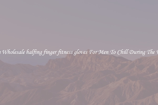 Warm Wholesale halfing finger fitness gloves For Men To Chill During The Winter