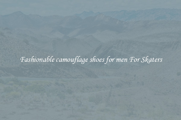 Fashionable camouflage shoes for men For Skaters