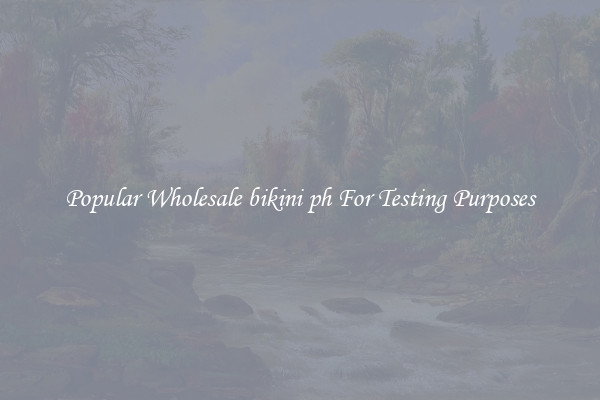 Popular Wholesale bikini ph For Testing Purposes