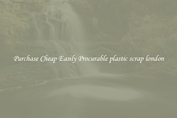Purchase Cheap Easily Procurable plastic scrap london
