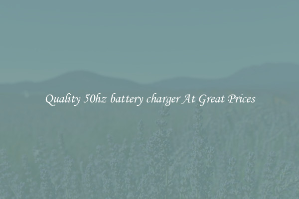 Quality 50hz battery charger At Great Prices