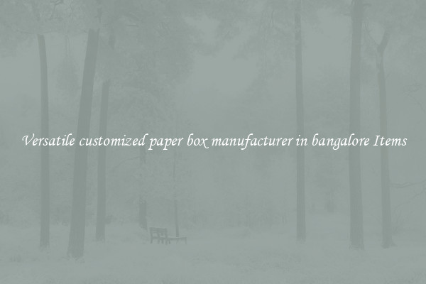 Versatile customized paper box manufacturer in bangalore Items