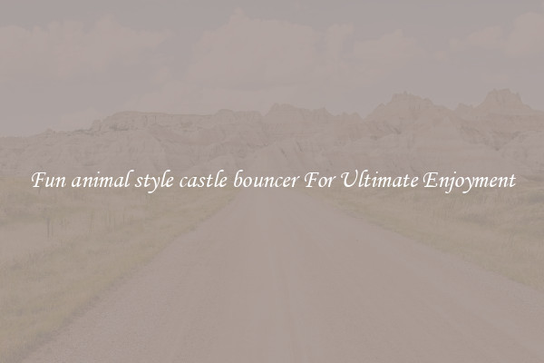 Fun animal style castle bouncer For Ultimate Enjoyment