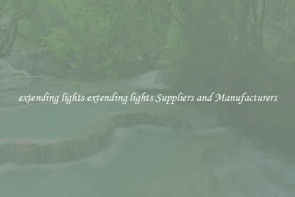 extending lights extending lights Suppliers and Manufacturers