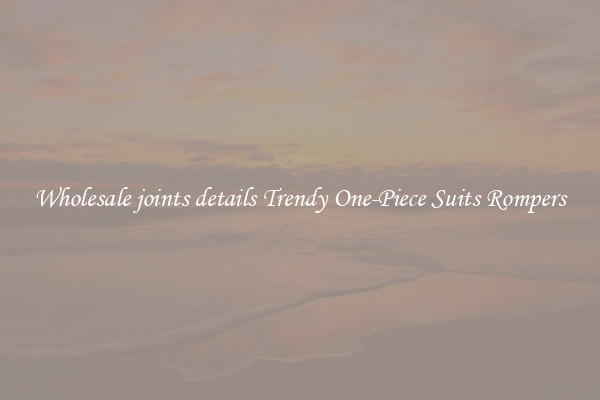 Wholesale joints details Trendy One-Piece Suits Rompers