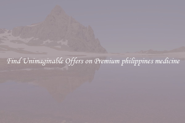 Find Unimaginable Offers on Premium philippines medicine