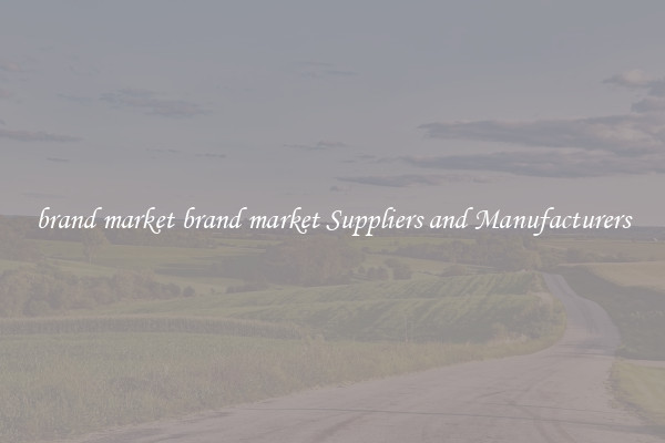 brand market brand market Suppliers and Manufacturers