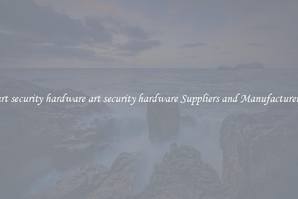 art security hardware art security hardware Suppliers and Manufacturers