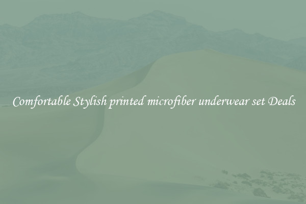 Comfortable Stylish printed microfiber underwear set Deals
